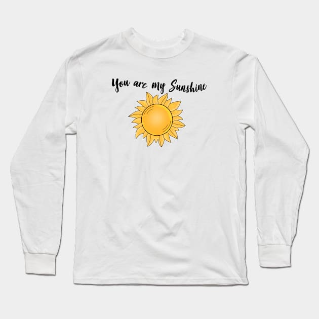 YOU ARE MY SUNSHINE Long Sleeve T-Shirt by eesomebysrishti